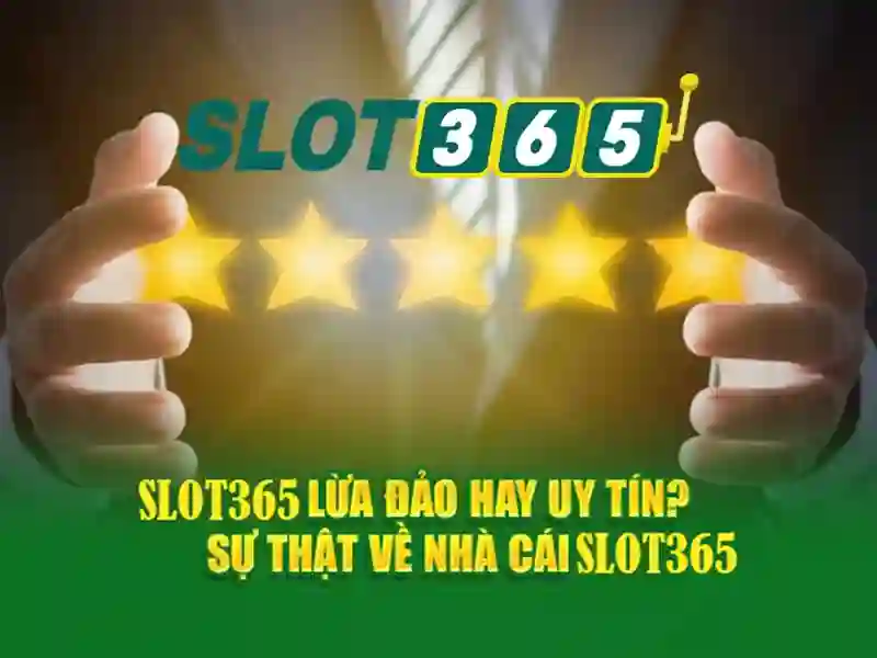 Slot365 la nen tang casino online hang dau