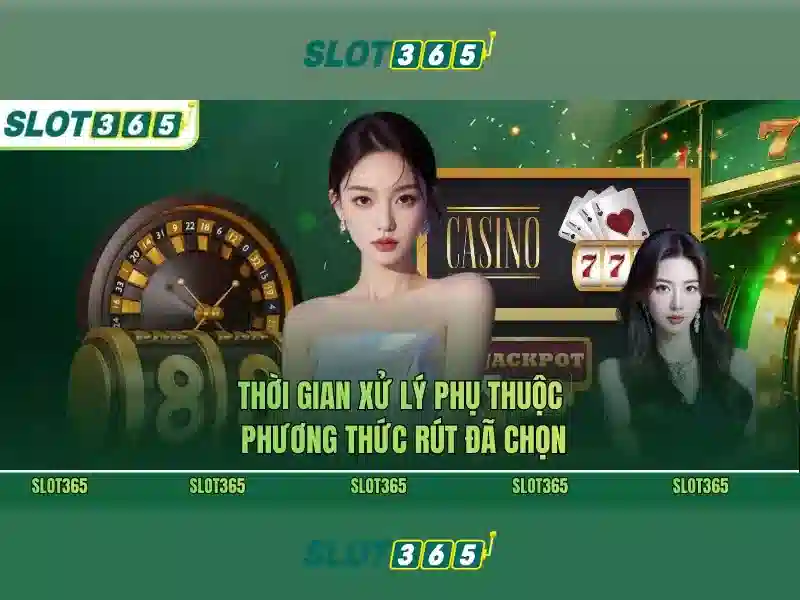 Slot365 rút tiền – Trải nghiệm uy tín và nhanh chóng