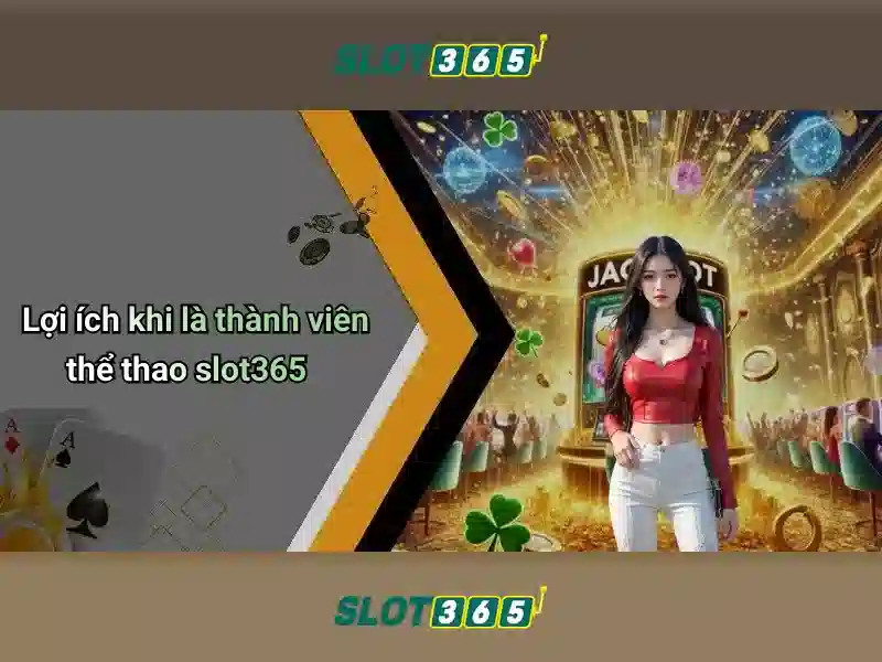 Slot365: Trải nghiệm slot trực tuyến hàng đầu
