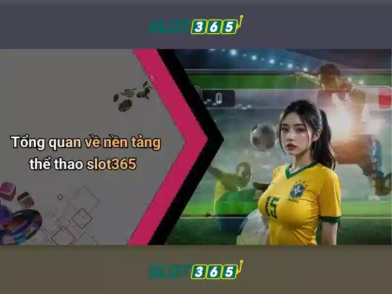 Slot365 — Nền tảng slot trực tuyến hàng đầu tại Việt Nam