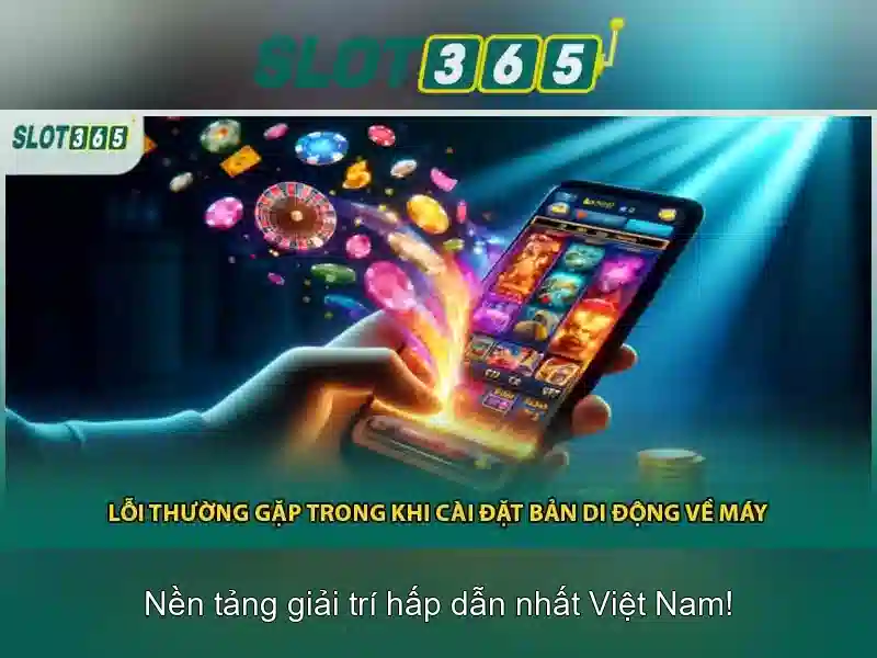 Các tính năng nổi bật của Slot365
