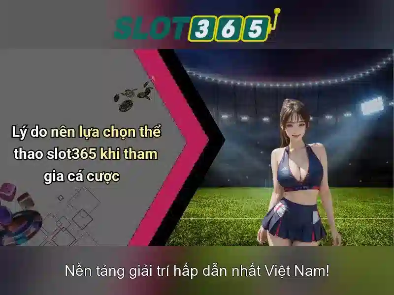 Slot365: Trải nghiệm casino trực tuyến đỉnh cao